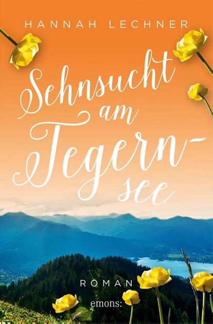 Sehnsucht am Tegernsee, Hannah Lechner - Paperback - 9783740817930
