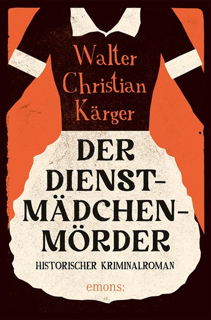 Der Dienstmädchenmörder, Walter Christian Kärger - Paperback - 9783740818777