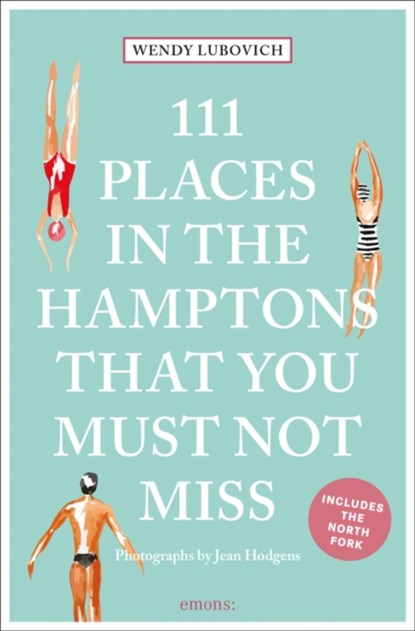 111 Places in the Hamptons That You Must Not Miss, Wendy Lubovich - Paperback - 9783740818913