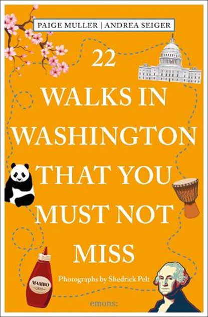 22 Walks in Washington, DC That You Must Not Miss, Paige Muller ; Andrea Seiger - Paperback - 9783740819873