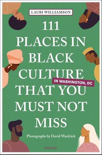 111 Places in Black Culture in Washington, DC That You Must Not Miss, Lauri Williamson - Paperback - 9783740820039