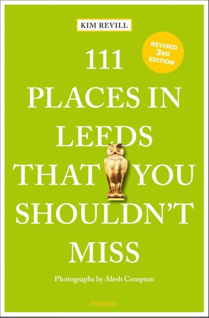 111 Places in Leeds That You Shouldn't Miss, Kim Revill - Paperback - 9783740820596
