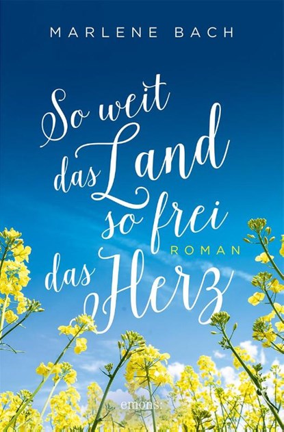 So weit das Land, so frei das Herz, Marlene Bach - Paperback - 9783740821081