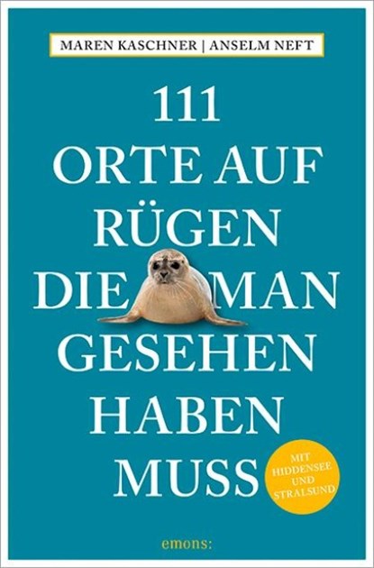 111 Orte auf Rügen, die man gesehen haben muss, Maren Kaschner ; Anselm Neft - Paperback - 9783740821319