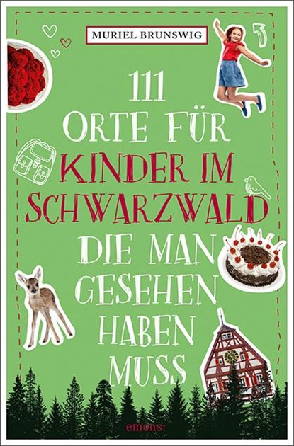 111 Orte für Kinder im Schwarzwald, die man gesehen haben muss, Muriel Brunswig - Paperback - 9783740821333