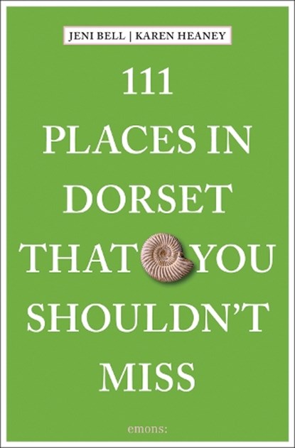 111 Places in Dorset That You Shouldn't Miss, Jeni Bell ; Karen Heaney - Paperback - 9783740821463