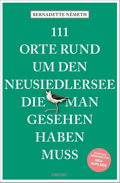 111 Orte rund um den Neusiedler See, die man gesehen haben muss, Bernadette Németh - Paperback - 9783740821579