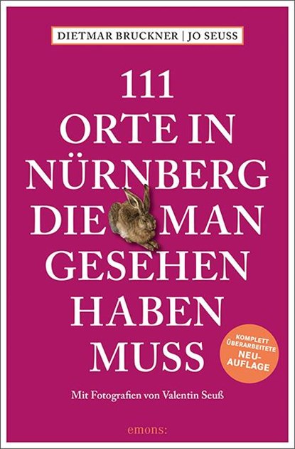 111 Orte in Nürnberg, die man gesehen haben muss, Dietmar Bruckner ;  Jo Seuß - Paperback - 9783740821777