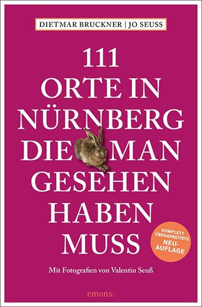 111 Orte in Nürnberg, die man gesehen haben muss, Dietmar Bruckner ; Jo Seuß - Paperback - 9783740821777