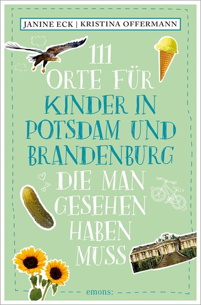 111 Orte für Kinder in Potsdam und Brandenburg, die man gesehen haben muss, Janine Eck ;  Kristina Offermann - Paperback - 9783740822279