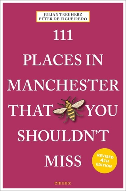 111 Places in Manchester That You Shouldn't Miss, Julian Treuherz ; Peter de Figueiredo - Paperback - 9783740822460