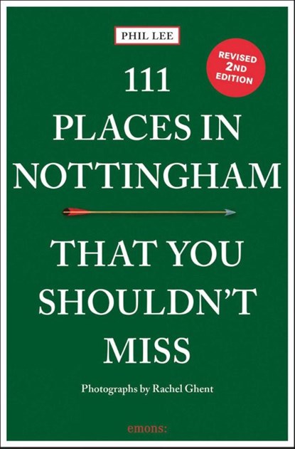 111 Places in Nottingham That You Shouldn't Miss, Phil Lee - Paperback - 9783740822613