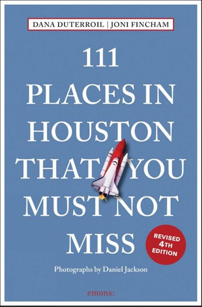 111 Places in Houston That You Must Not Miss, Dana DuTerroil ; Joni Fincham - Paperback - 9783740822651