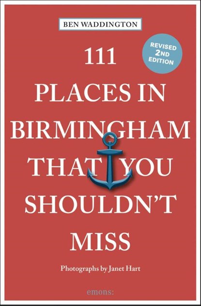 111 Places in Birmingham That You Shouldn't Miss, Ben Waddington - Paperback - 9783740822682