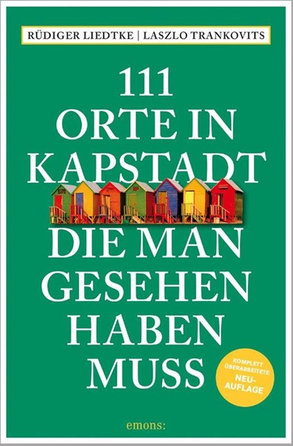 111 Orte in Kapstadt, die man gesehen haben muss, Rüdiger Liedtke ; Laszlo Trankovits - Paperback - 9783740823085
