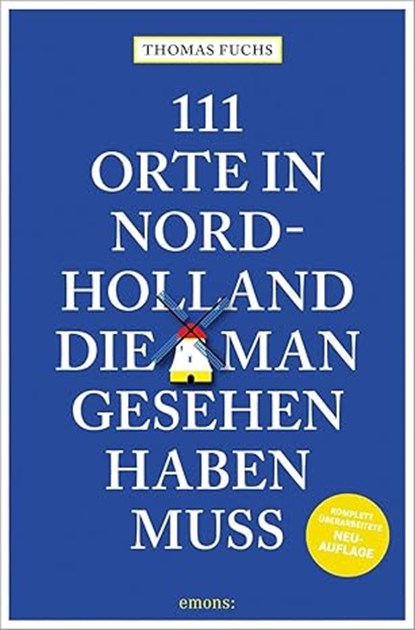 111 orte in Nordholland, die man gesehen haben muss, Thomas Fuchs - Paperback - 9783740823696