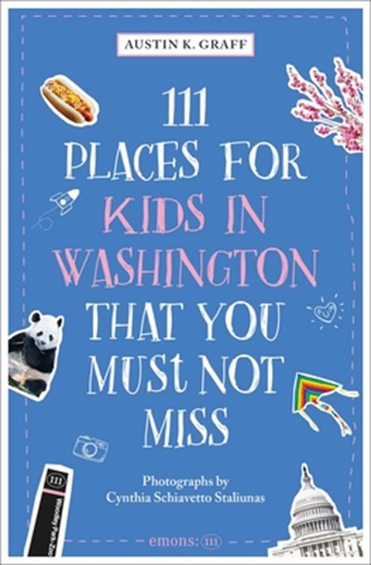 111 Places for Kids in Washington, DC That You Must Not Miss, Austin K Graff - Paperback - 9783740824280