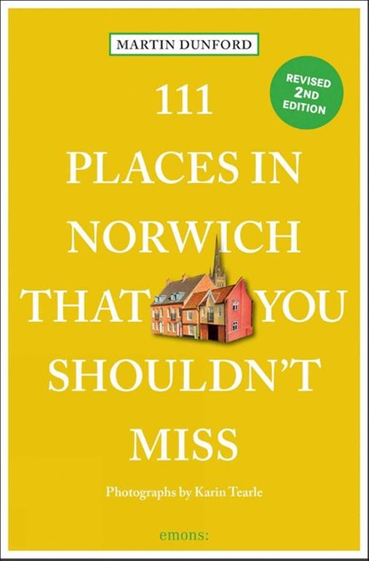 111 Places in Norwich That You Shouldn't Miss, Martin Dunford ; Karin Tearle - Paperback - 9783740825614