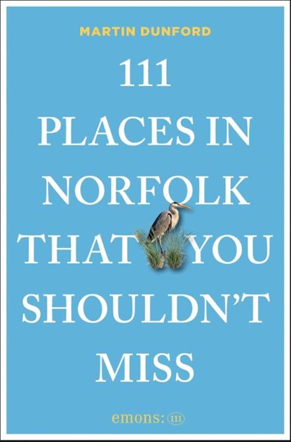 111 Places in Norfolk That You Shouldn't Miss, Martin Dunford - Paperback - 9783740828004