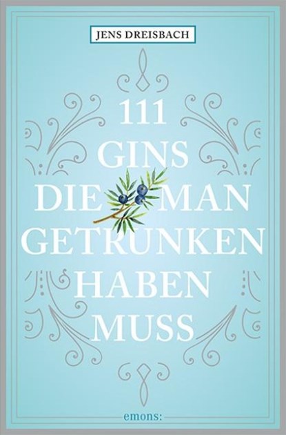 111 Gins, die man getrunken haben muss, Jens Dreisbach - Paperback - 9783740828615
