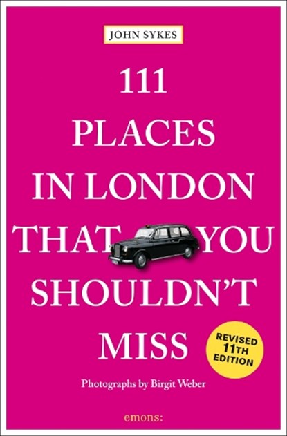 111 Places in London That You Shouldn't Miss, John Sykes - Paperback - 9783740829285