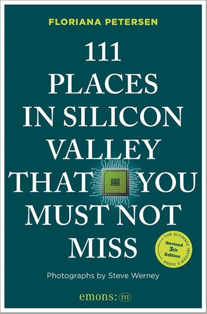 111 Places in Silicon Valley That You Must Not Miss, Floriana Petersen - Paperback - 9783740829704