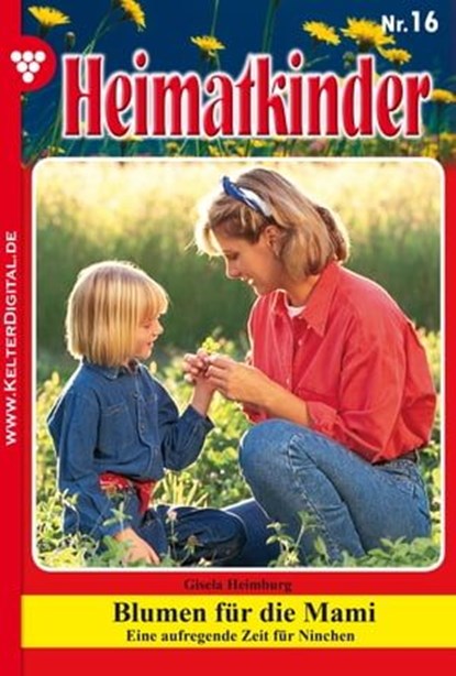 Heimatkinder 16 – Heimatroman, Gisela Heimburg - Ebook - 9783740903497
