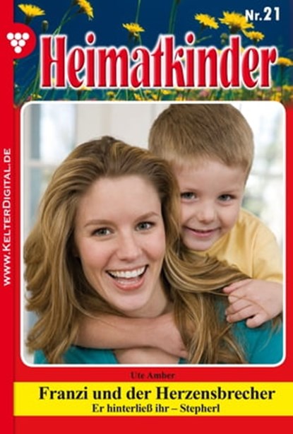 Heimatkinder 21 – Heimatroman, Ute Amber - Ebook - 9783740904807