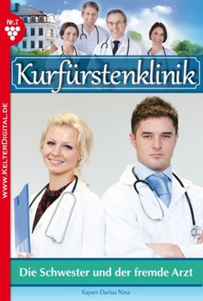 Die Schwester und der fremde Arzt, Nina Kayser-Darius - Ebook - 9783740905361