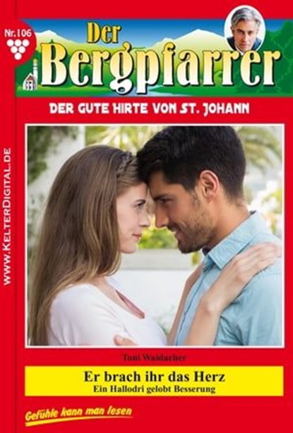 Der Bergpfarrer 106 – Heimatroman, Toni Waidacher - Ebook - 9783740906115