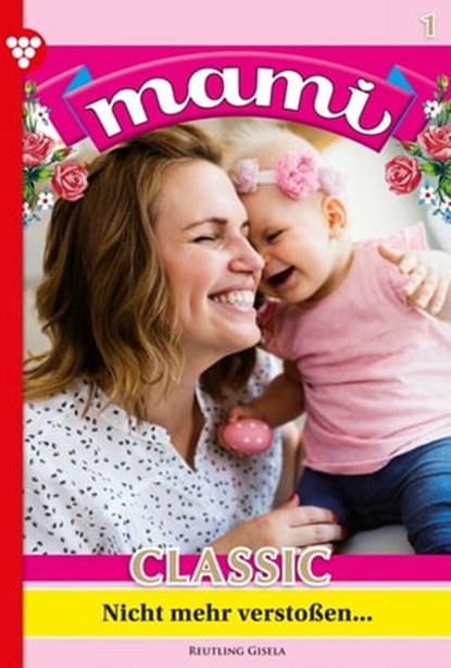 Nicht mehr verstoßen …, Gisela Reutling - Ebook - 9783740947859