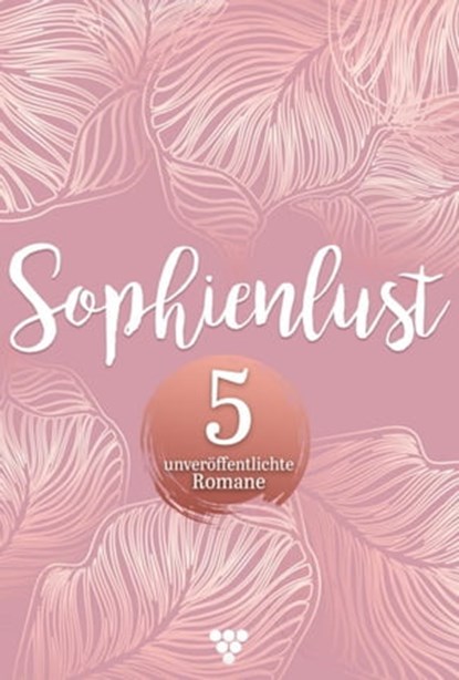 5 unveröffentlichte Romane, Ursula Hellwig ; Clara Maria Sollner ; Bettina Clausen ; Gitta Peters - Ebook - 9783740955175