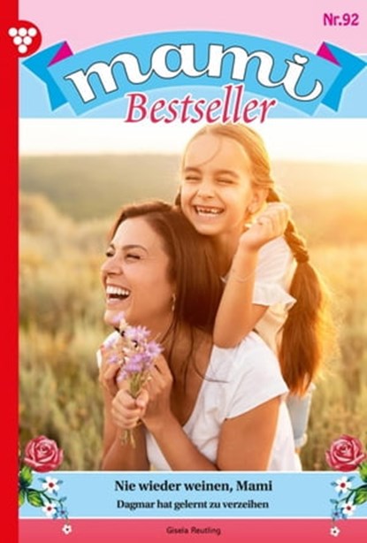 Nie wieder weinen, Mami, Gisela Reutling - Ebook - 9783740984342