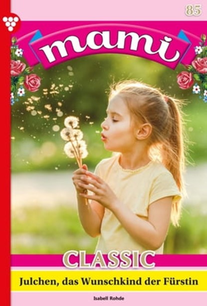 Julchen, das Wunschkind der Fürstin, Isabell Rohde - Ebook - 9783740990442