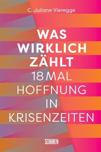 Was wirklich zählt, C. Juliane Vieregge - Ebook - 9783741007255