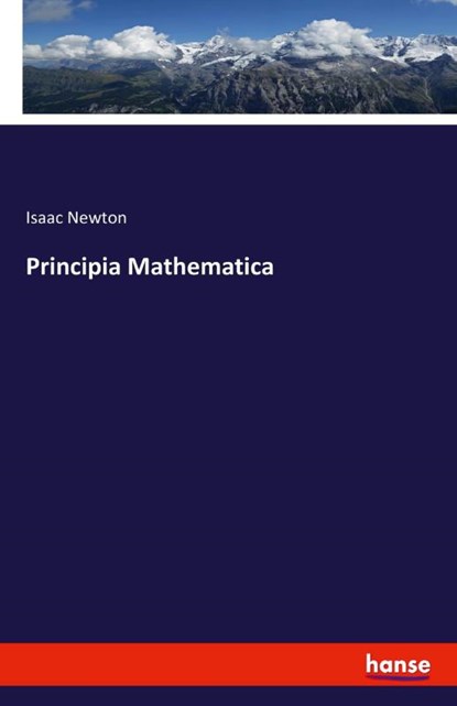 Principia Mathematica, Sir Isaac Newton - Paperback - 9783741195679