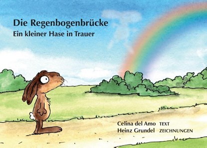 Die Regenbogenbrücke, Celina del Amo ; Heinz Grundel - Paperback - 9783741226366