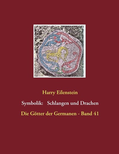 Die Symbolik der Schlangen und Drachen, Harry Eilenstein - Paperback - 9783741275029
