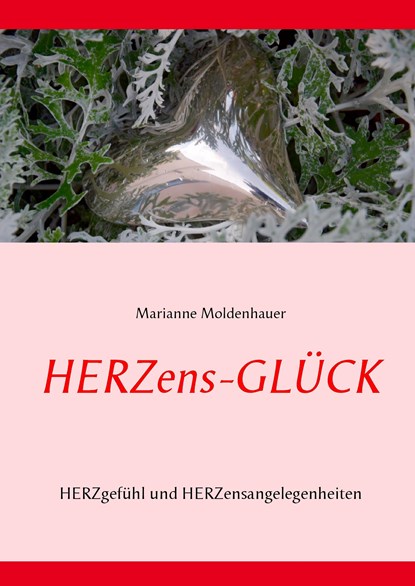 Herzens-Glück, Marianne Moldenhauer - Gebonden - 9783741293993
