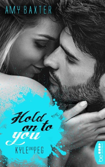 Hold on to you - Kyle & Peg, Amy Baxter - Paperback - 9783741300639