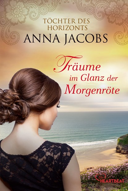 Träume im Glanz der Morgenröte, Anna Jacobs - Paperback - 9783741303388