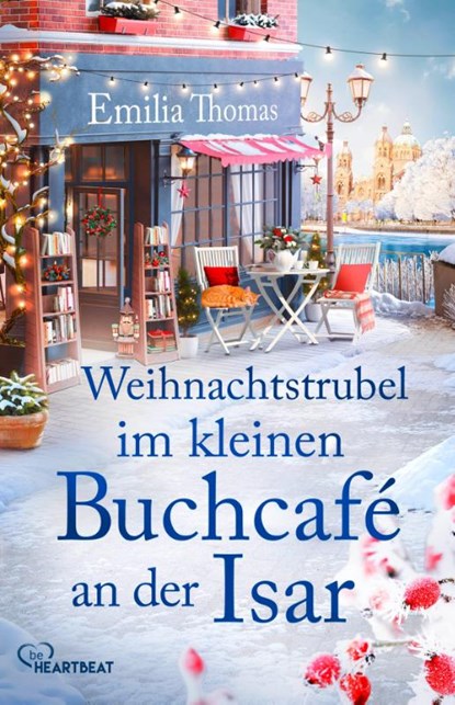 Weihnachtstrubel im kleinen Buchcafé an der Isar, Emilia Thomas - Paperback - 9783741305016