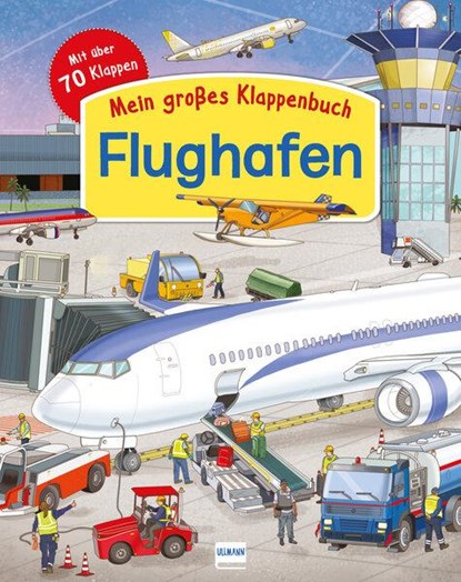 Mein großes Klappenbuch: Der Flughafen, Eleonora Barsotti - Gebonden - 9783741524608
