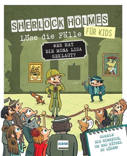Wer hat die Mona Lisa geklaut? Sherlock Holmes für Kids - Löse die Fälle, Sandra Lebrun - Paperback - 9783741527333