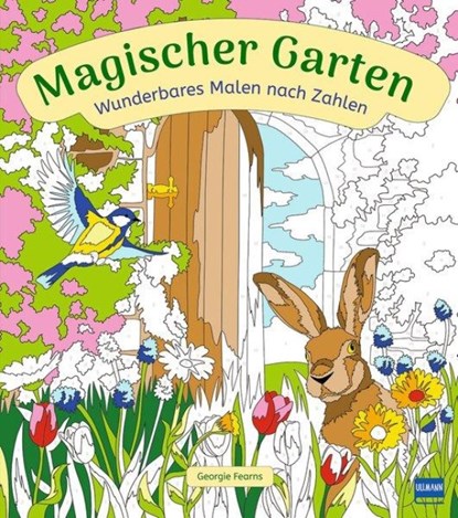 Wunderbares Malen nach Zahlen - Magischer Garten, Ullmann Medien GmbH - Paperback - 9783741528569