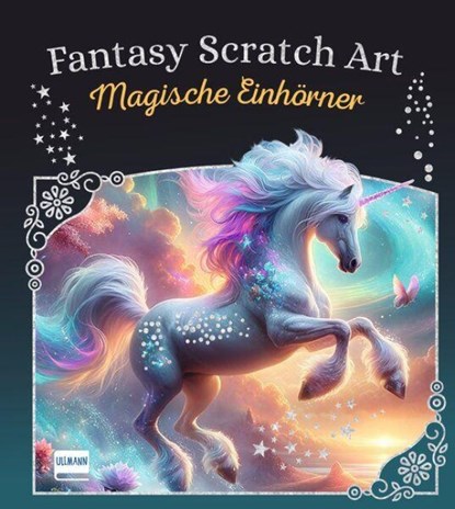 Fantasy Scratch Art - Magische Einhörner, Ullmann Medien Verlag - Paperback - 9783741528811