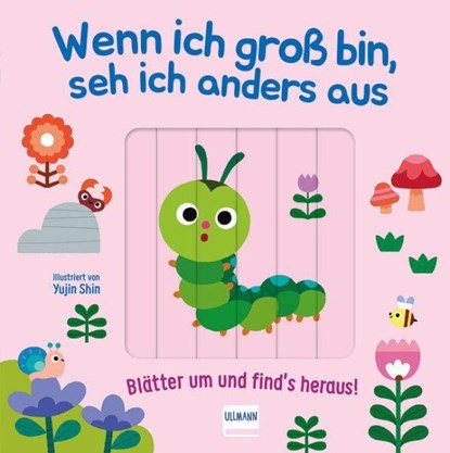Wenn ich gross bin, seh ich anders aus - Blätter um und find´s heraus!, Cara Neumann - Gebonden - 9783741529092