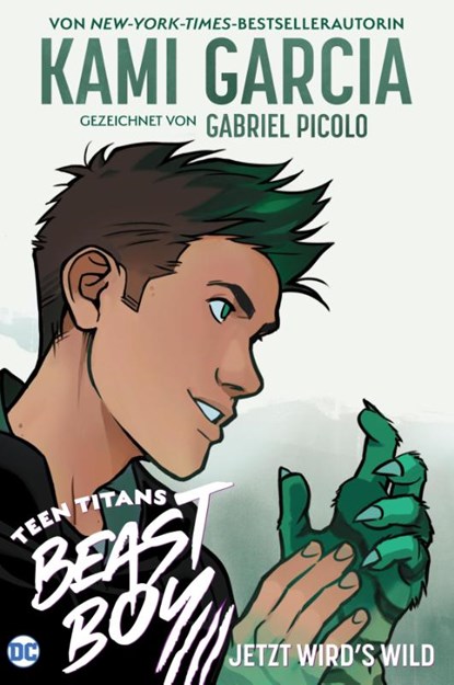 Teen Titans: Beast Boy - Jetzt wird's wild, Kami Garcia ; Gabriel Picolo - Paperback - 9783741621185