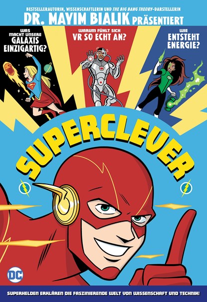 Super clever: Superhelden erklären die faszinierende Welt von Wissenschaft & Technik, Mayim Bialik ;  Amanda Deibert ;  Erich Owen ;  Vita Ayala ;  Andie Tong ;  Cecil Castellucci ;  Corinna Bechko ;  Michael Northrop ;  Kirk Scroggs ;  Sholly Fisch ;  Varian Johnson ;  Darian Johnson ;  Isaac Goodhart ;  Vic Regis ;  Amy Chu ;  Ile Gonzalez ;  Dustin Hansen - Paperback - 9783741621284