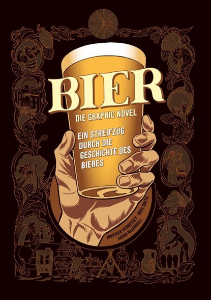 Bier - Die Graphic Novel, Jonathan Hennessey ; Mike Smith ; Aaron McConnell - Gebonden - 9783741636097